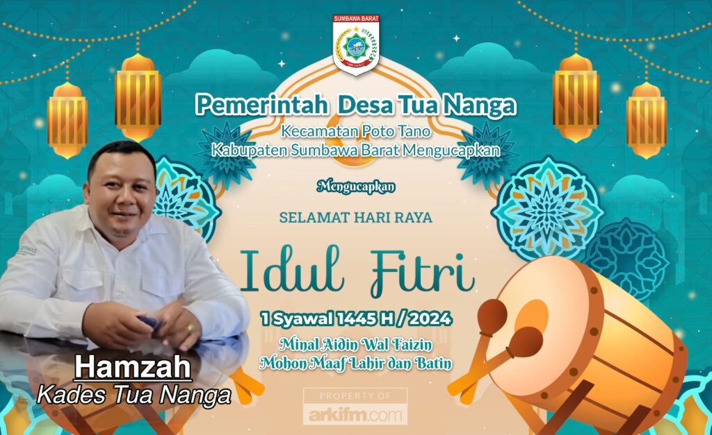 Ucapan Selamat Hari Raya Idul Fitri 1445 H Kepala Desa Tua Nanga Kecamatan Poto Tano